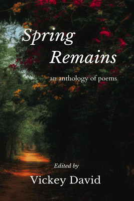 Spring Remains(English, Paperback, Edited By Vickey David)