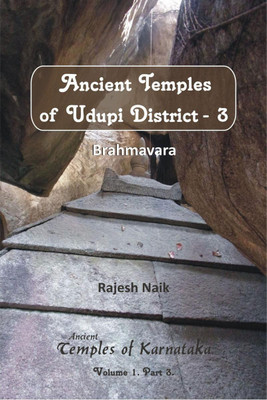 Ancient Temples of Udupi District Part 3 - Brahmavara (BW)(English, Paperback, Rajesh Naik)