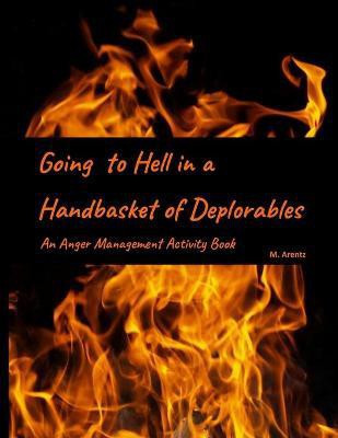 Going to Hell in a Handbasket of Deplorables (C-19 Edition)(English, Paperback, Arentz Michelle)