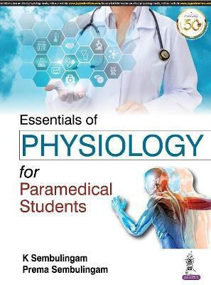 Essentials of Physiology for Paramedical Students(English, Paperback, Sembulingam K)