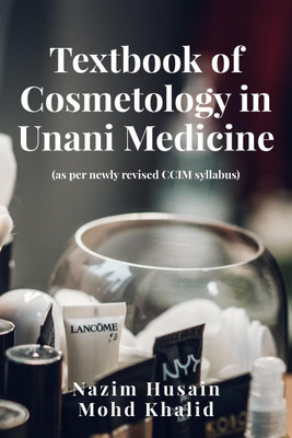 Textbook of Cosmetology in Unani Medicine(English, Paperback, Nazim Husain)