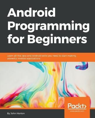 Android Programming for Beginners(English, Electronic book text, Horton John)
