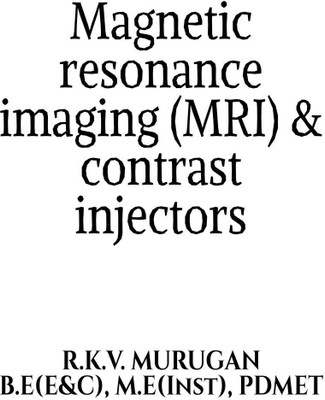 Magnetic resonance imaging (MRI)& Contrast Injectors(English, Paperback, Rkv. Murugan)