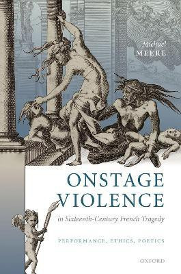 Onstage Violence in Sixteenth-Century French Tragedy(English, Hardcover, Meere Michael)