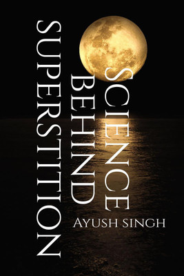 Facts behind superstition(English, Paperback, Ayush Singh)