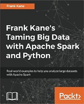 Frank Kane's Taming Big Data with Apache Spark and Python(English, Electronic book text, Kane Frank)