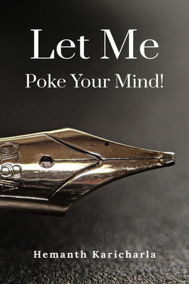 Let Me Poke Your Mind!(English, Paperback, Hemanth Karicharla)