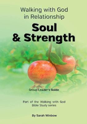 Walking with God in Relationship - Soul & Strength - Group Leader's Guide(English, Paperback, Winbow Sarah)