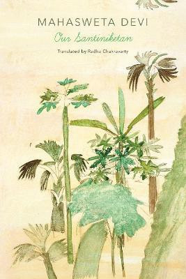 Our Santiniketan(English, Hardcover, Devi Mahasweta)