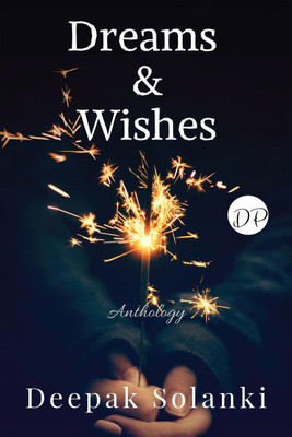 Dreams and Wishes(English, Paperback, Deepak Solanki)