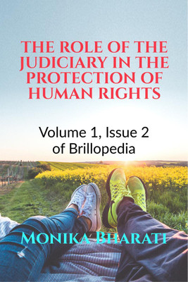 THE ROLE OF THE JUDICIARY IN THE PROTECTION OF HUMAN RIGHTS(English, Paperback, Monika Bharati)
