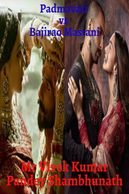 Padmavati vs Bajirao Mastani(English, Paperback, Mr Vivek Kumar Pandey Shambhunath)