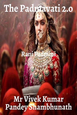 The Padmavati 2.o(English, Paperback, Mr Vivek Kumar Pandey Shambhunath)