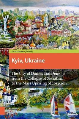 Kyiv, Ukraine(English, Electronic book text, Cybriwsky Roman Adrian)