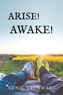 ARISE! AWAKE!(English, Paperback, Sunil Sachwani)