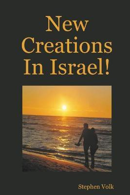 New Creations In Israel!(English, Paperback, Volk Stephen)