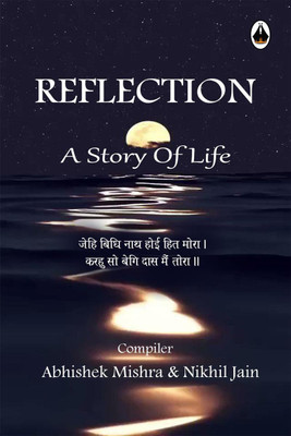 Reflection(English, Paperback, Nikhil Jain, amp, Abhishek Mishra)