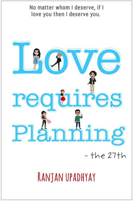 Love Requires Planning(English, Paperback, Ranjan Upadhyay)