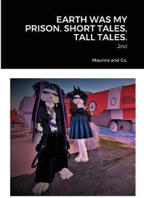 Earth Was My Prison. Short Tales, Tall Tales.(English, Paperback, Tarr Benjamin)