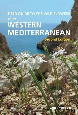 Field Guide to the Wildflowers of the Western Mediterranean, Second edition(English, Paperback, Thorogood Chris)