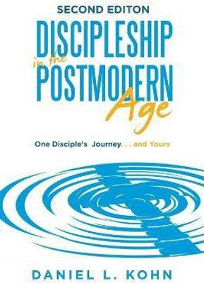 Discipleship in the Postmodern Age(English, Paperback, Kohn Daniel L)