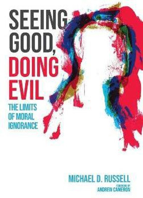 Seeing Good, Doing Evil(English, Hardcover, Russell Michael D)