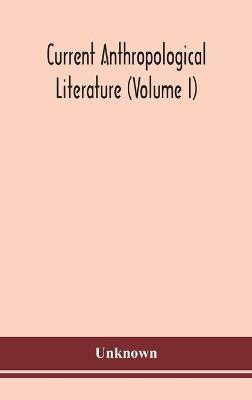 Current anthropological literature (Volume I)(English, Hardcover, unknown)