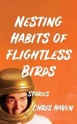 Nesting Habits of Flightless Birds(English, Paperback, Haven Chris)