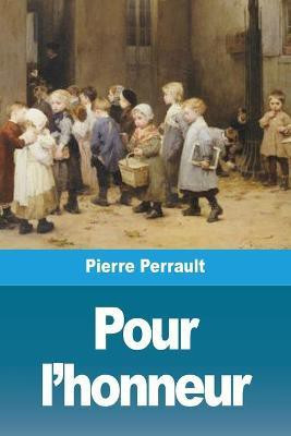 Pour l'honneur(French, Paperback, Perrault Pierre)