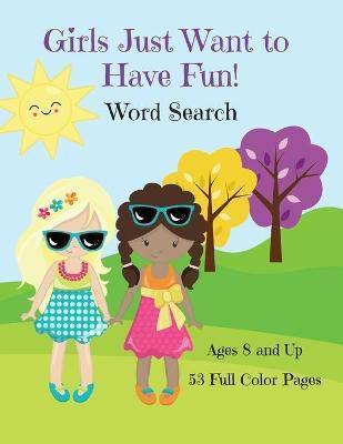 Girls Just Want To Have Fun Word Search Activity Book(English, Paperback, Watson Corinda)
