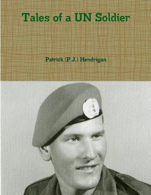 Tales of a UN Soldier(English, Paperback, Hendrigan Patrick)