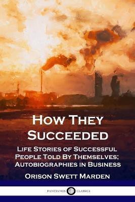 How They Succeeded(English, Paperback, Marden Orison Swett)