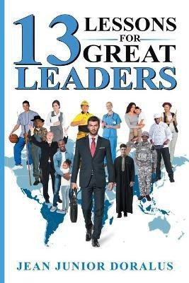 13 Lessons for Great Leaders(English, Paperback, Gaby Doralus Jean Junior)