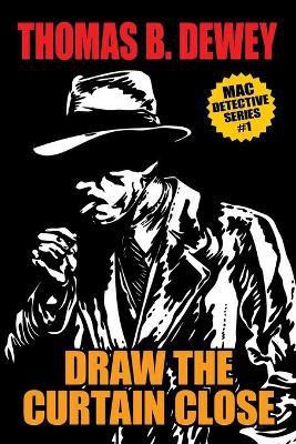 Draw the Curtain Close(English, Paperback, Dewey Thomas B)