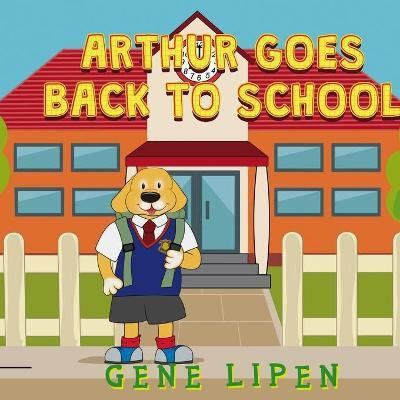Arthur goes Back to School(English, Paperback, Lipen Gene)