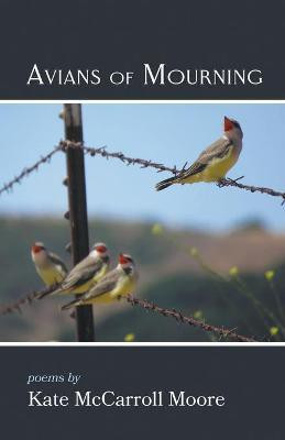 Avians of Mourning(English, Paperback, Moore Kate McCarroll)