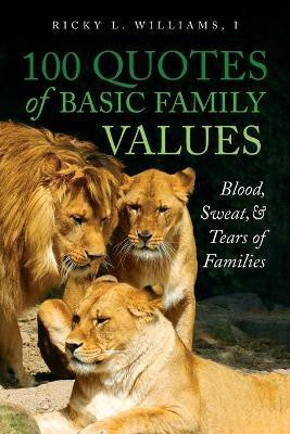 100 Quotes of Basic Family Values(English, Paperback, Williams Ricky L)
