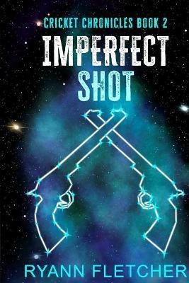 Imperfect Shot(English, Paperback, Fletcher Ryann)