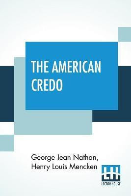 The American Credo(English, Paperback, Nathan George Jean)
