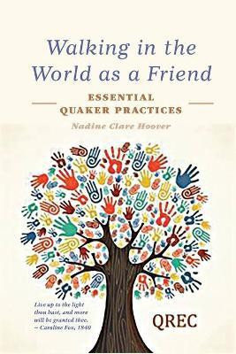 Walking in the World as a Friend(English, Paperback, Hoover Nadine Clare)