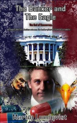 The Banker and the Eagle(English, Hardcover, Lundqvist Martin)