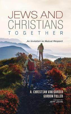 Jews and Christians Together(English, Hardcover, Van Gorder Christian)