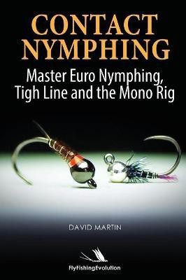 Contact Nymphing(English, Hardcover, Martin David)