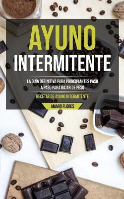 Ayuno Intermitente(Spanish, Paperback, Flores Amaro)