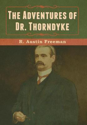 The Adventures of Dr. Thorndyke(English, Hardcover, Freeman R Austin)