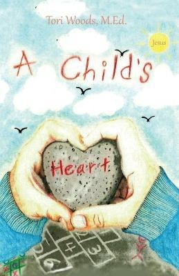 A Child's Heart(English, Paperback, Woods M Ed Tori)