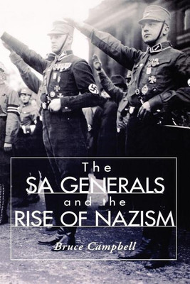The SA Generals and the Rise of Nazism(English, Paperback, Campbell Bruce)