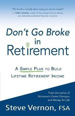 Don't Go Broke in Retirement(English, Paperback, Vernon Steve)