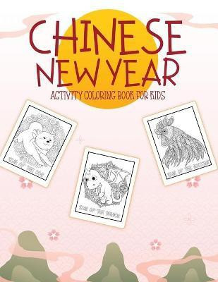 Chinese New Year Activity Coloring Book For Kids(English, Paperback, Devon Alice)