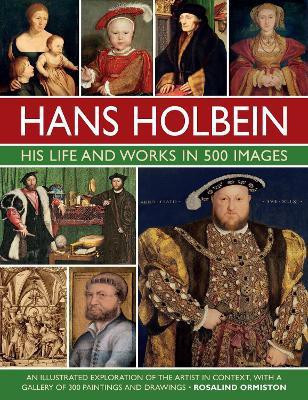 Holbein: His Life and Works in 500 Images(English, Hardcover, Ormiston Rosalind)